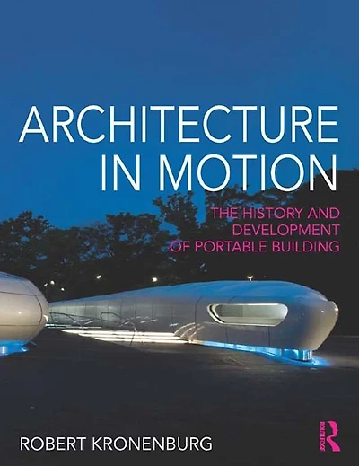 Architecture Motion: The history and development of portable building