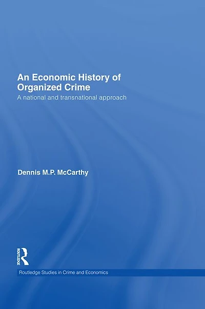 An Economic History of Organized Crime: A National and Transnational Approach