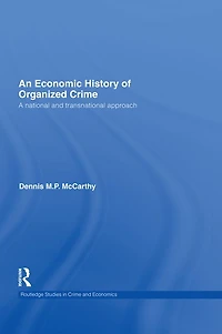 An Economic History of Organized Crime: A National and Transnational Approach