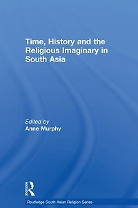 Time, History and the Religious Imaginary South Asia