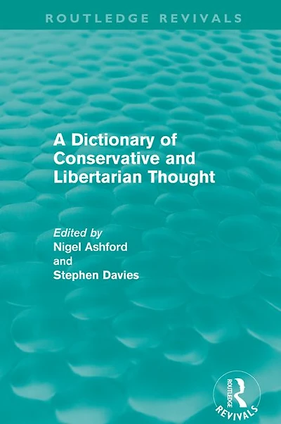 A Dictionary of Conservative and Libertarian Thought (Routledge Revivals)