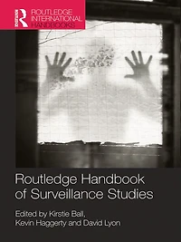 Routledge Handbook of Surveillance Studies