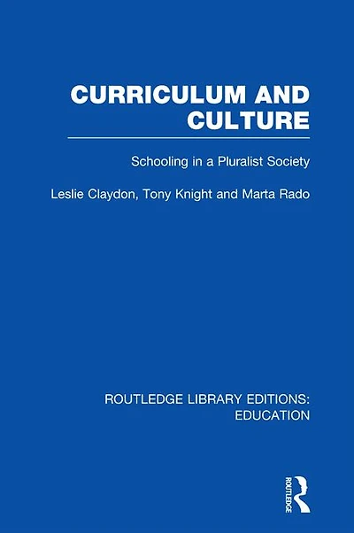 Curriculum and Culture (RLE: Education): Schooling a Pluralist Society