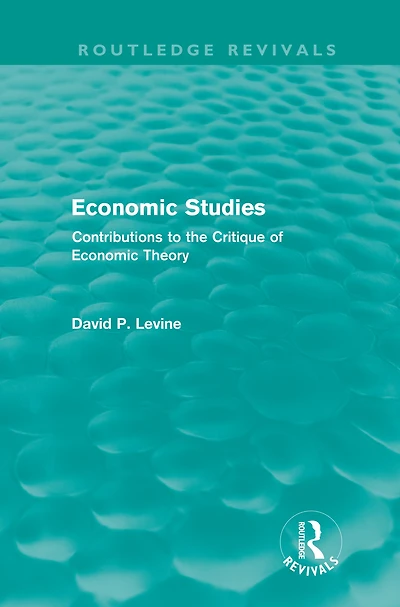 Economic Studies (Routledge Revivals): Contributions to the Critique of Theory