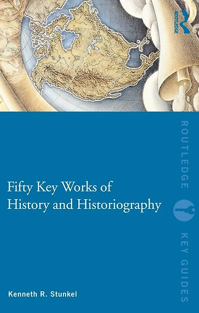 Fifty Key Works of History and Historiography
