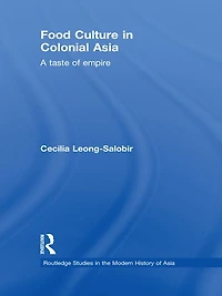Food Culture Colonial Asia: A Taste of Empire