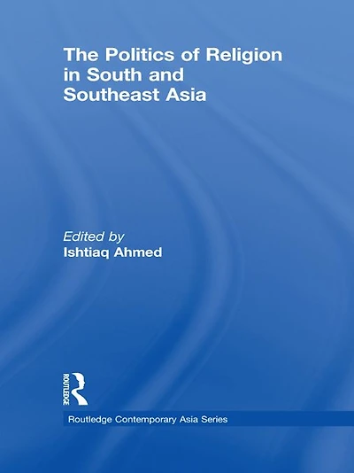 The Politics of Religion South and Southeast Asia