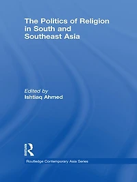 The Politics of Religion South and Southeast Asia