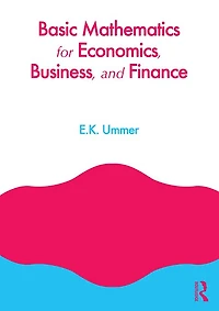 Basic Mathematics for Economics, Business and Finance