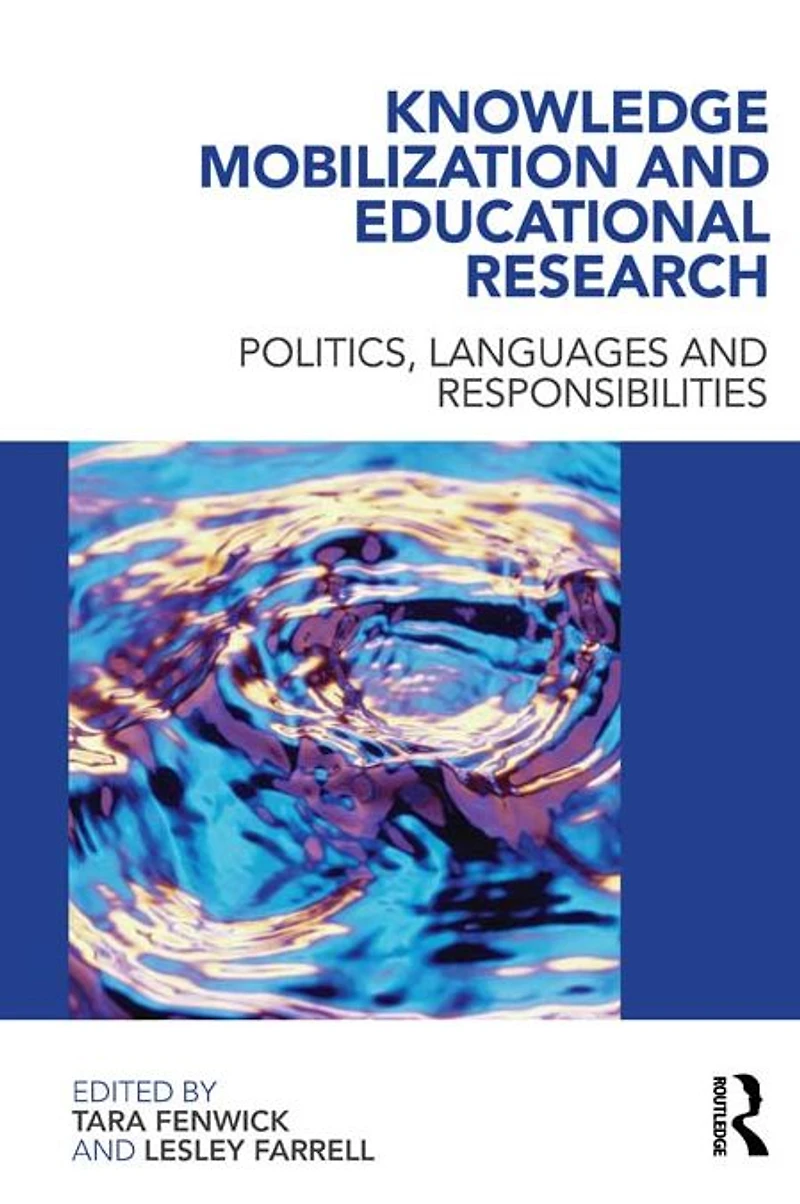 Knowledge Mobilization and Educational Research: Politics, languages responsibilities