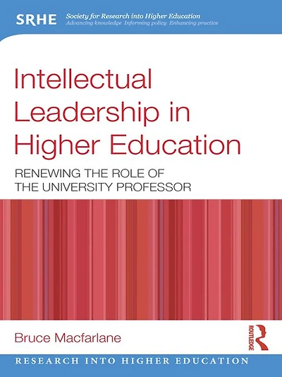 Intellectual Leadership Higher Education: Renewing the role of university professor