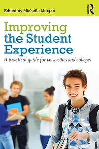 Improving the Student Experience: A practical guide for universities and colleges
