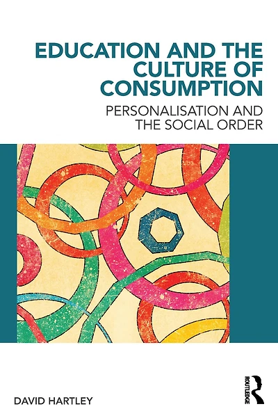 Education and the Culture of Consumption: Personalisation Social Order