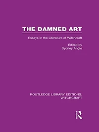 the Damned Art (RLE Witchcraft): Essays Literature of Witchcraft