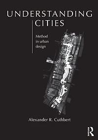 Understanding Cities: Method Urban Design