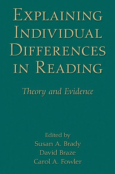 Explaining Individual Differences Reading: Theory and Evidence
