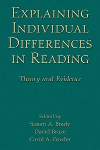 Explaining Individual Differences Reading: Theory and Evidence