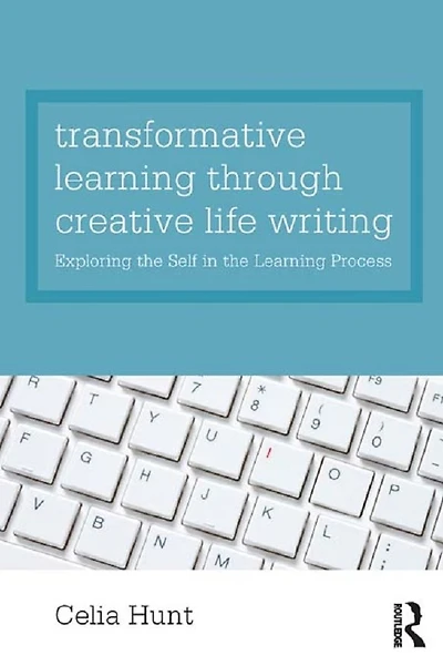 Transformative learning through Creative Life Writing: Exploring the self process