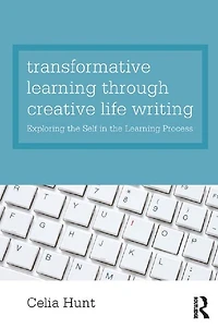 Transformative learning through Creative Life Writing: Exploring the self process