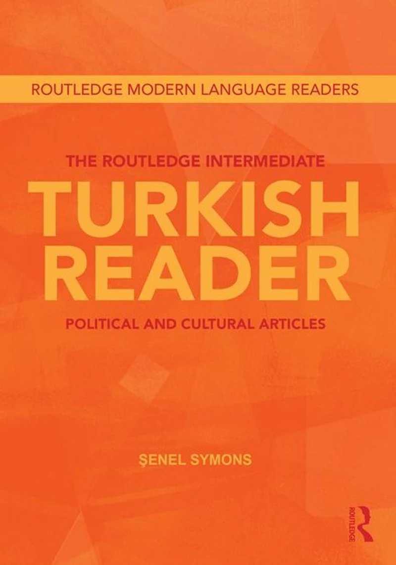 The Routledge Intermediate Turkish Reader: Political and Cultural Articles