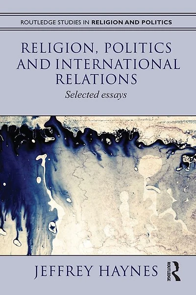 Religion, Politics and International Relations: Selected Essays