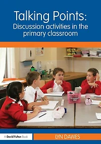 Talking Points: Discussion Activities the Primary Classroom
