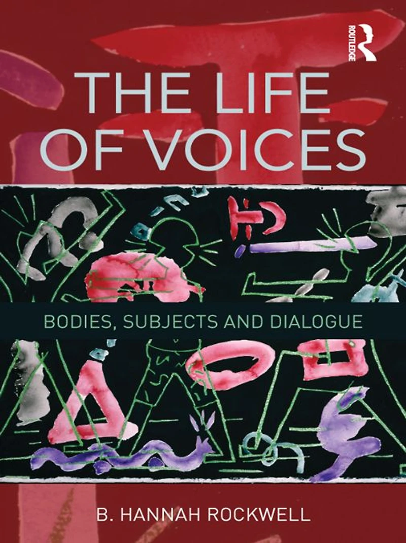 The Life of Voices: Bodies, Subjects and Dialogue