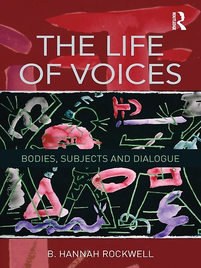The Life of Voices: Bodies, Subjects and Dialogue