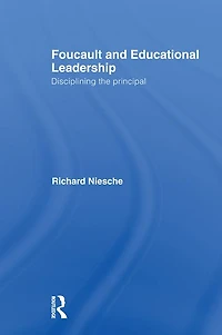 Foucault and Educational Leadership: Disciplining the Principal