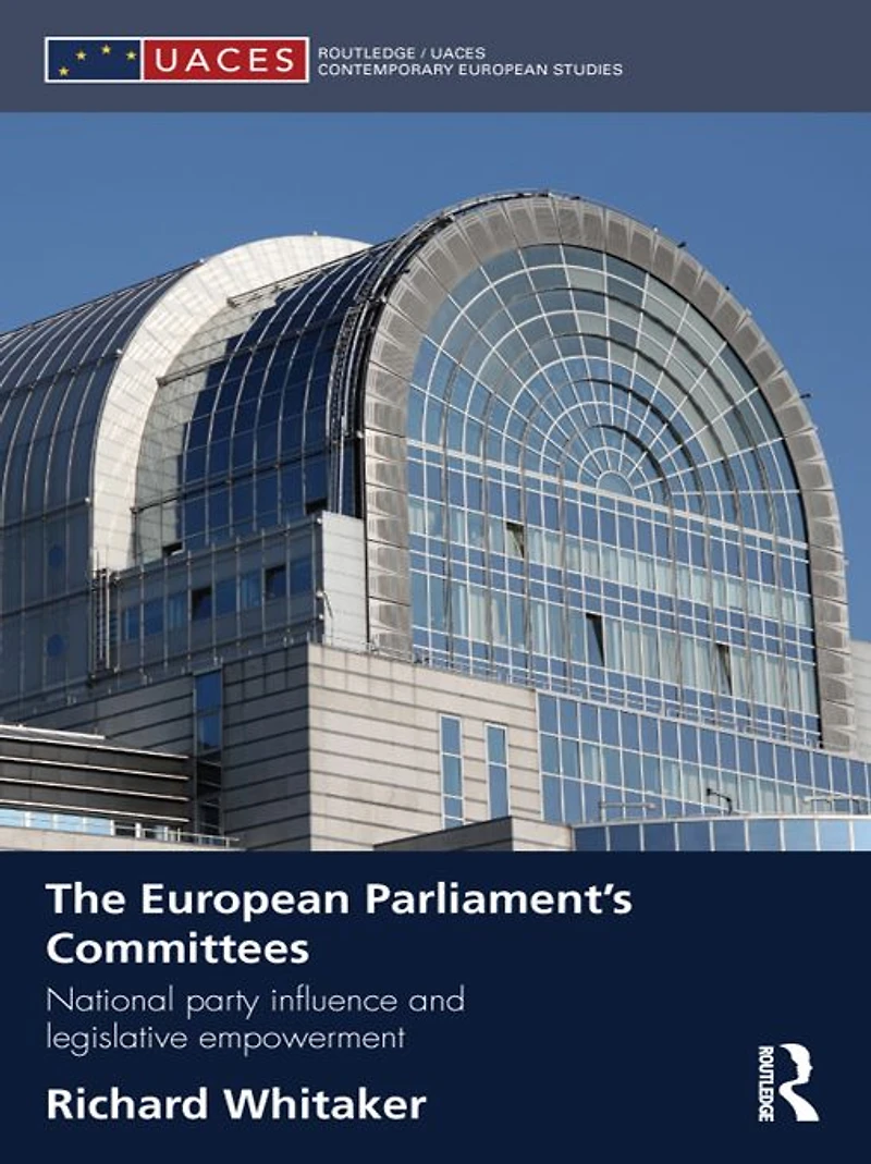 The European Parliament's Committees: National Party Influence and Legislative Empowerment