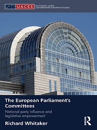 The European Parliament's Committees: National Party Influence and Legislative Empowerment