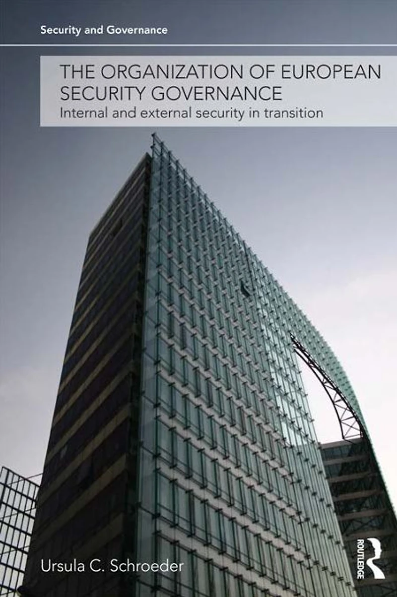 The Organization of European Security Governance: Internal and External Transition