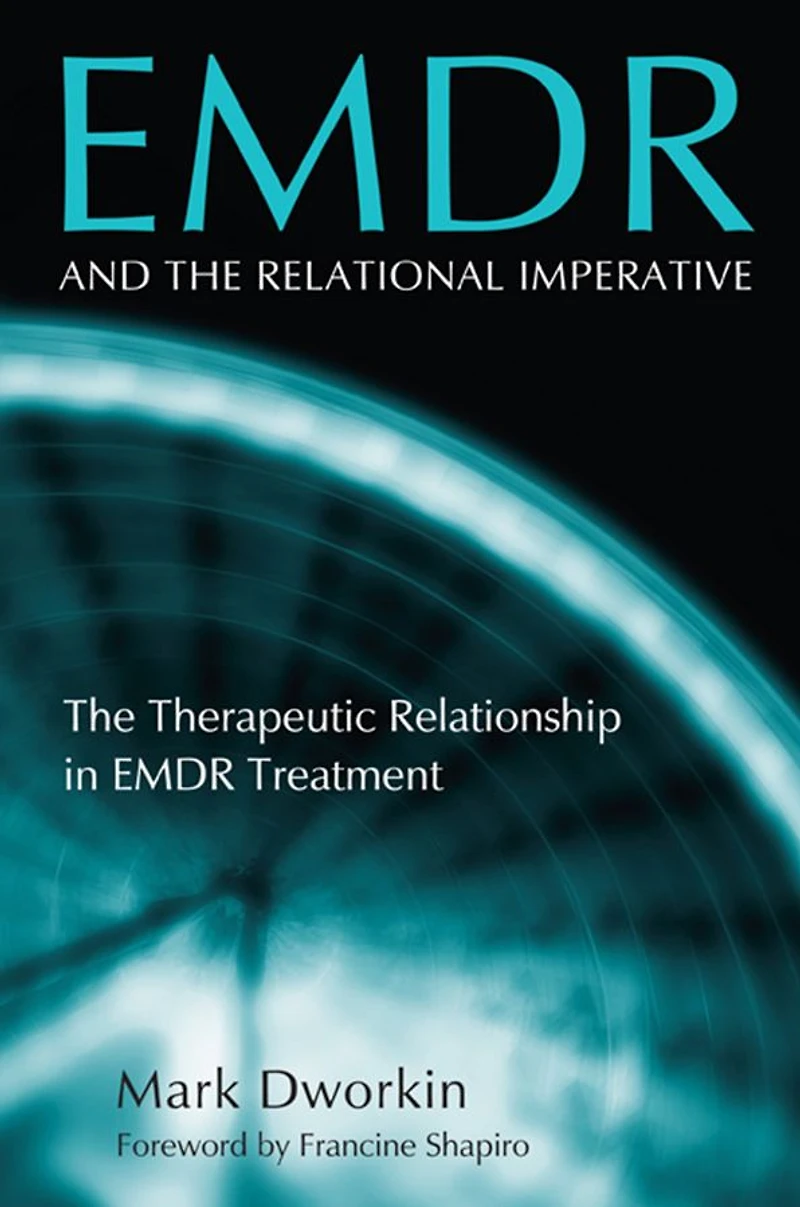 EMDR and The Relational Imperative: Therapeutic Relationship Treatment