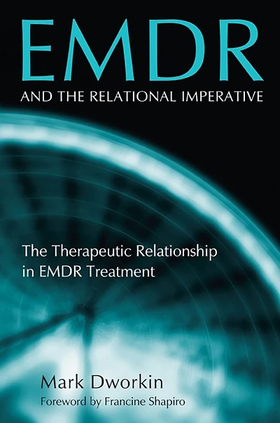 EMDR and The Relational Imperative: Therapeutic Relationship Treatment