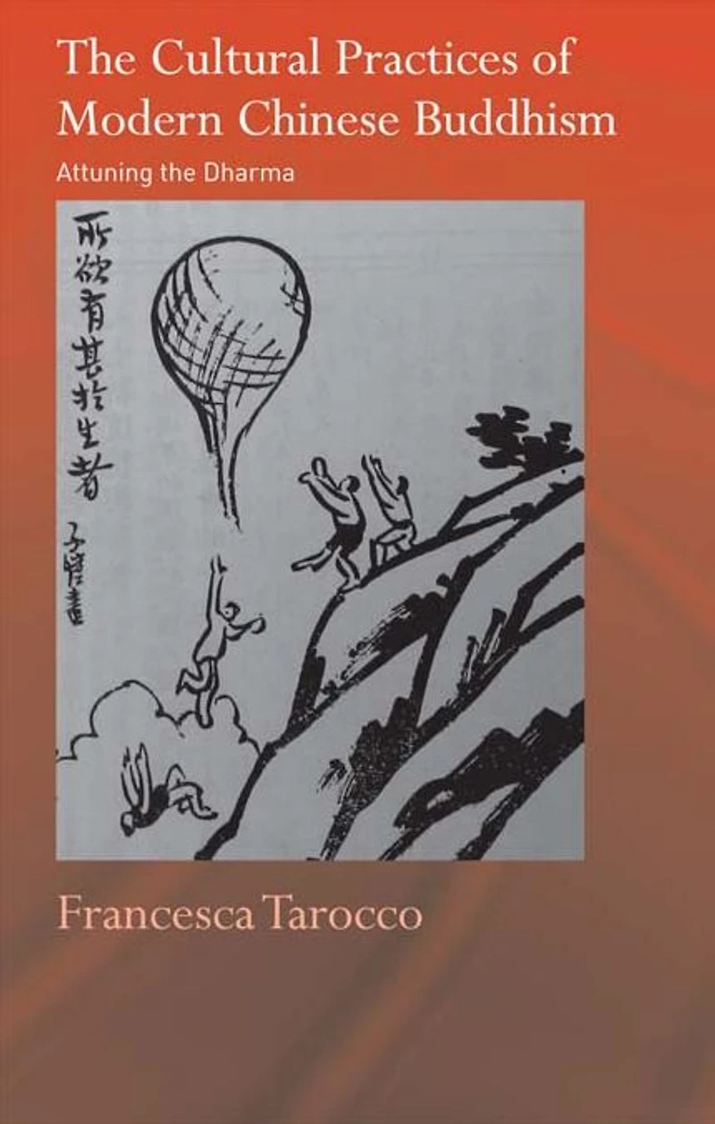 the Cultural Practices of Modern Chinese Buddhism: Attuning Dharma