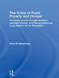 the Crisis of Rural Poverty and Hunger: An Essay on Complementarity between Market- Government-Led Land Reform for its Resolution