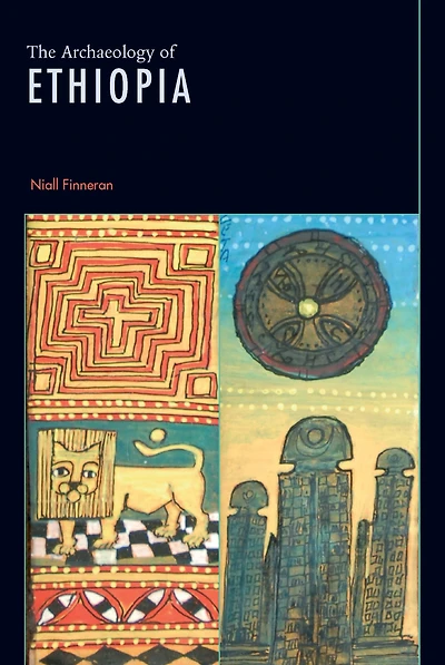 The Archaeology of Ethiopia