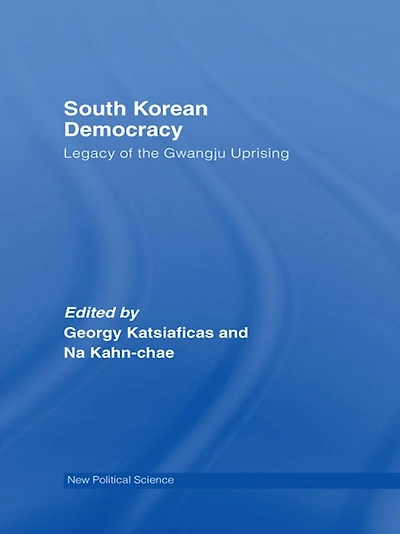 South Korean Democracy: Legacy of the Gwangju Uprising