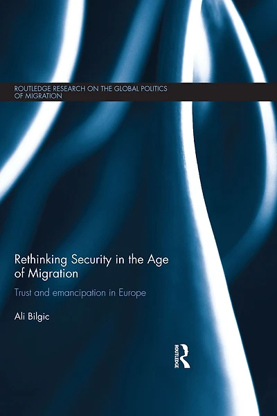 Rethinking Security the Age of Migration: Trust and Emancipation Europe
