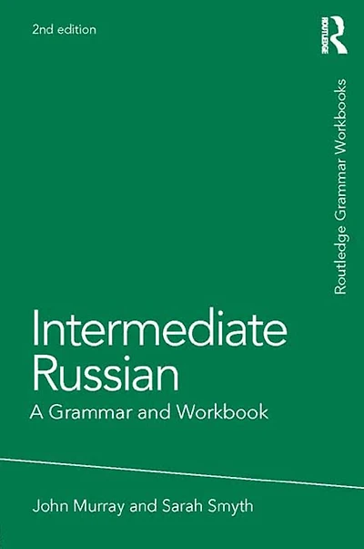 Intermediate Russian: A Grammar and Workbook
