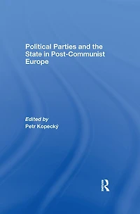 Political Parties and the State Post-Communist Europe
