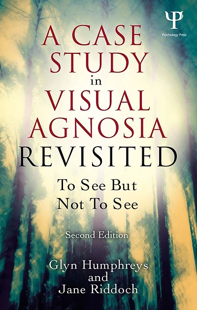 A Case Study Visual Agnosia Revisited: to see but not