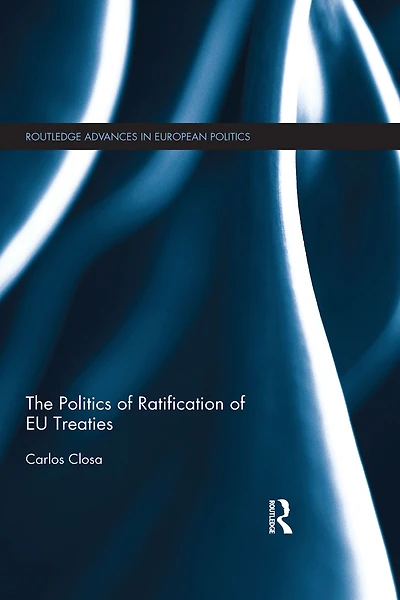 The Politics of Ratification EU Treaties