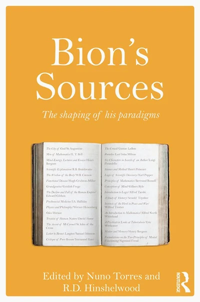 Bion's Sources: The shaping of his paradigms