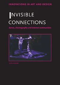 Invisible Connections: Dance, Choreography and Internet Communities