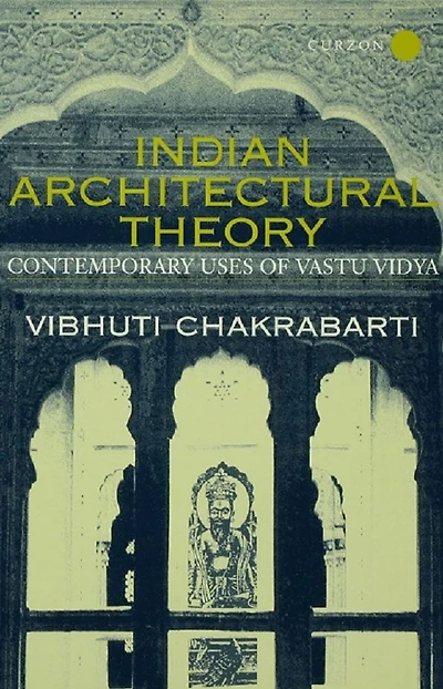 Indian Architectural Theory and Practice: Contemporary Uses of Vastu Vidya
