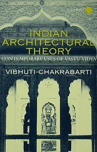 Indian Architectural Theory and Practice: Contemporary Uses of Vastu Vidya