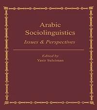 Arabic Sociolinguistics: Issues and Perspectives