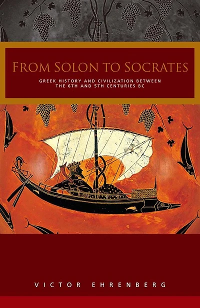 From Solon to Socrates: Greek History and Civilization During the 6th 5th Centuries BC