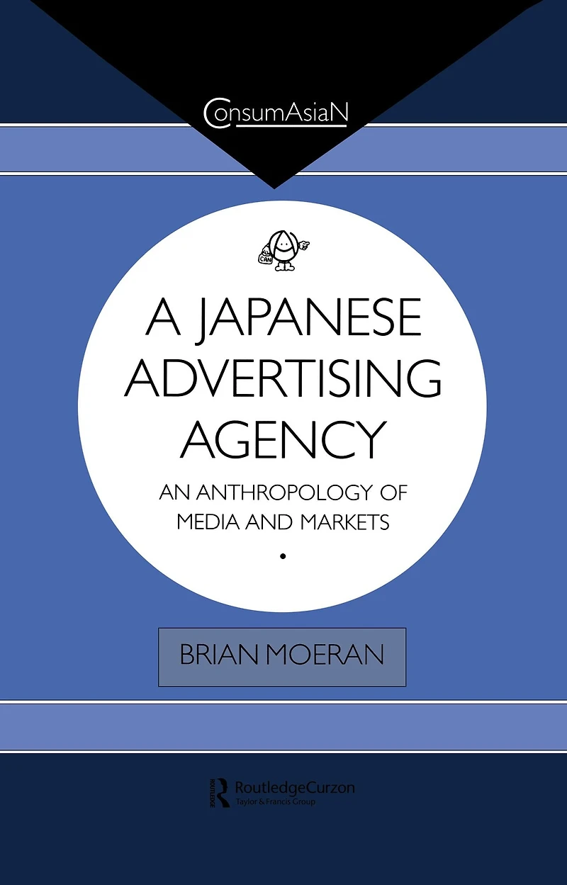 A Japanese Advertising Agency: An Anthropology of Media and Markets